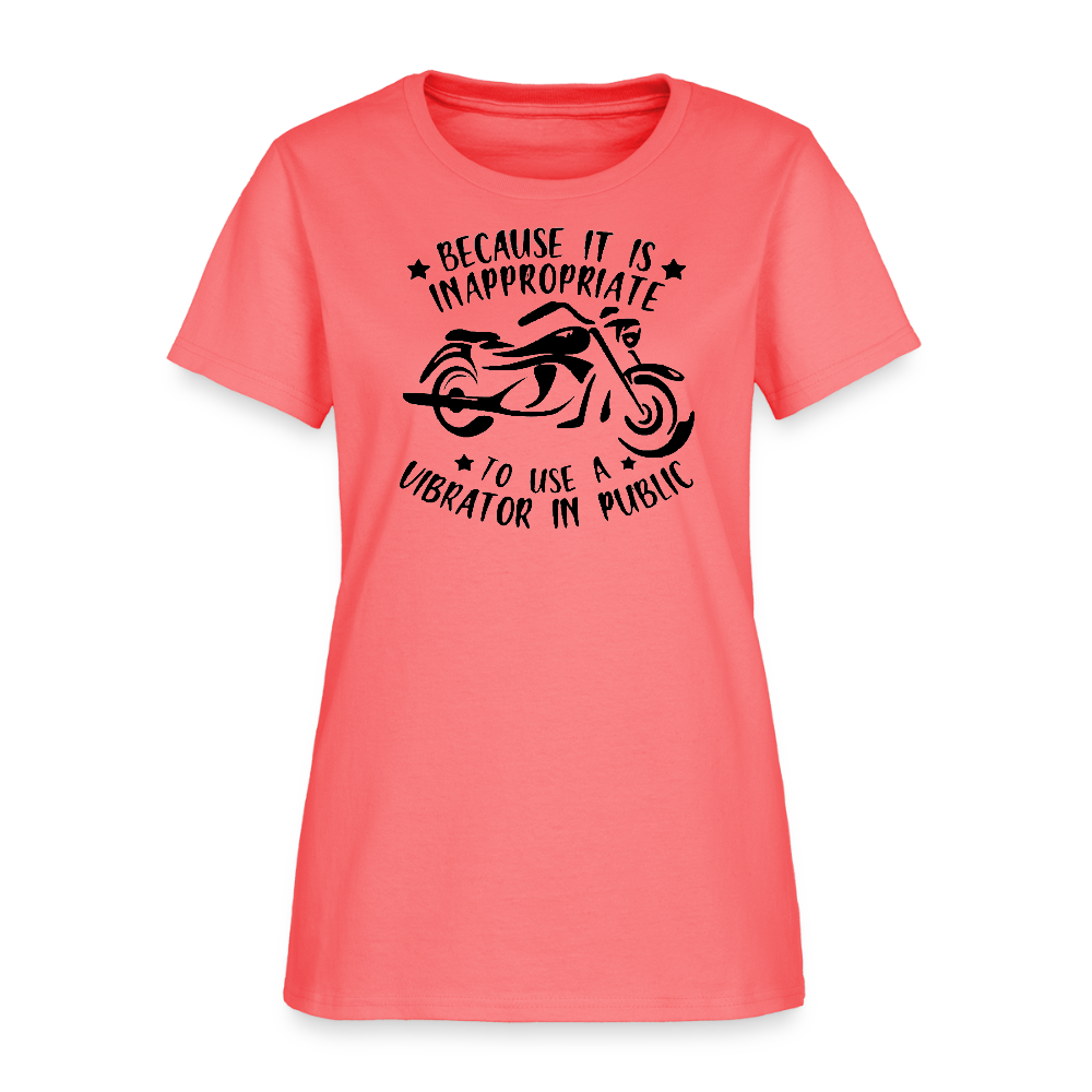 Because It’s Inappropriate to Use My Vibrator in Public – Women’s T-Shirt - coral