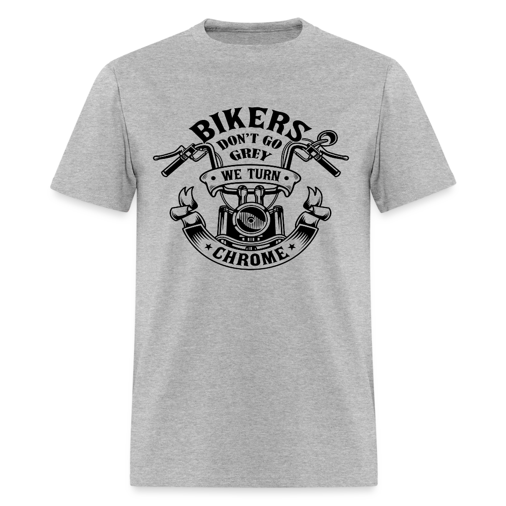 Bikers Don’t Go Grey, They Go Chrome – Men’s T-Shirt by RoadRage - heather gray