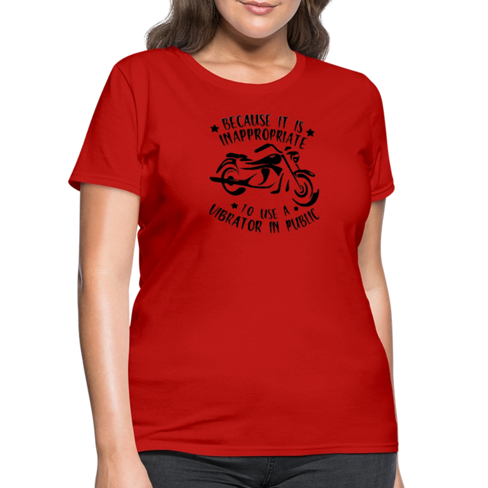 Because It’s Inappropriate to Use My Vibrator in Public – Women’s T-Shirt - red