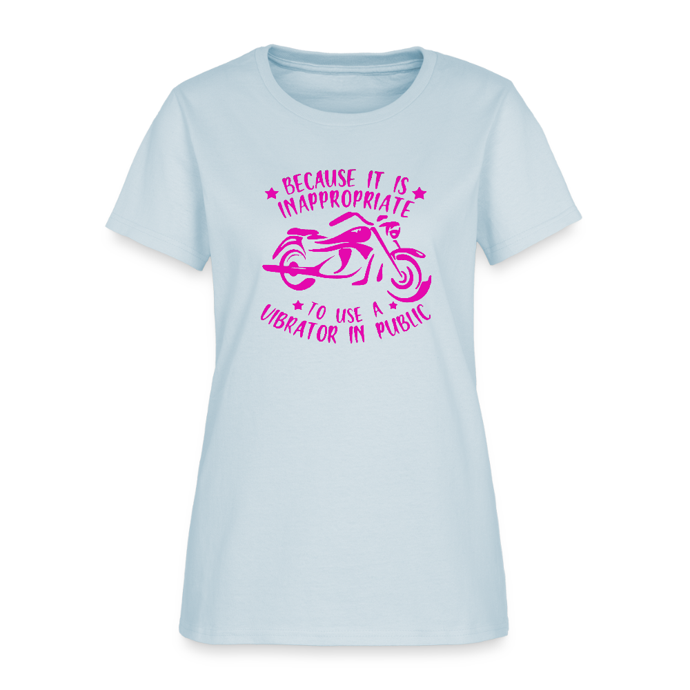 Because It’s Inappropriate to Use My Vibrator in Public – Women’s T-Shirt - light blue