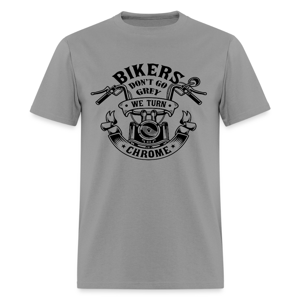 Bikers Don’t Go Grey, They Go Chrome – Men’s T-Shirt by RoadRage - gravel