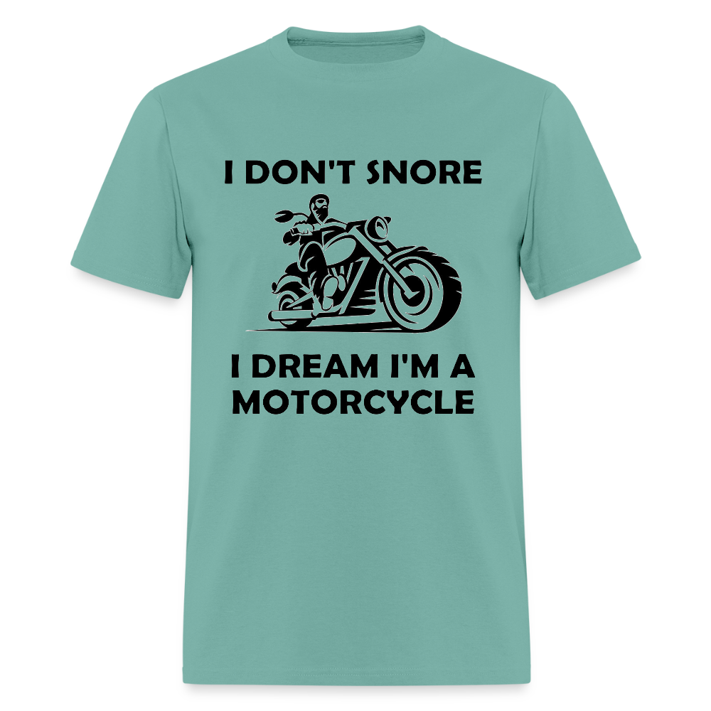I Don’t Snore, I Dream I’m a Motorcycle – Men’s T-Shirt by RoadRage - aquatic