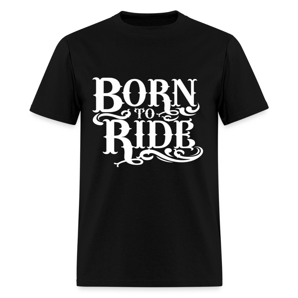 Born to Ride – Men’s T-Shirt by RoadRage - black
