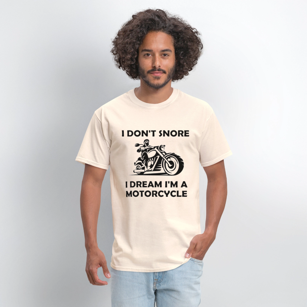 I Don’t Snore, I Dream I’m a Motorcycle – Men’s T-Shirt by RoadRage - natural