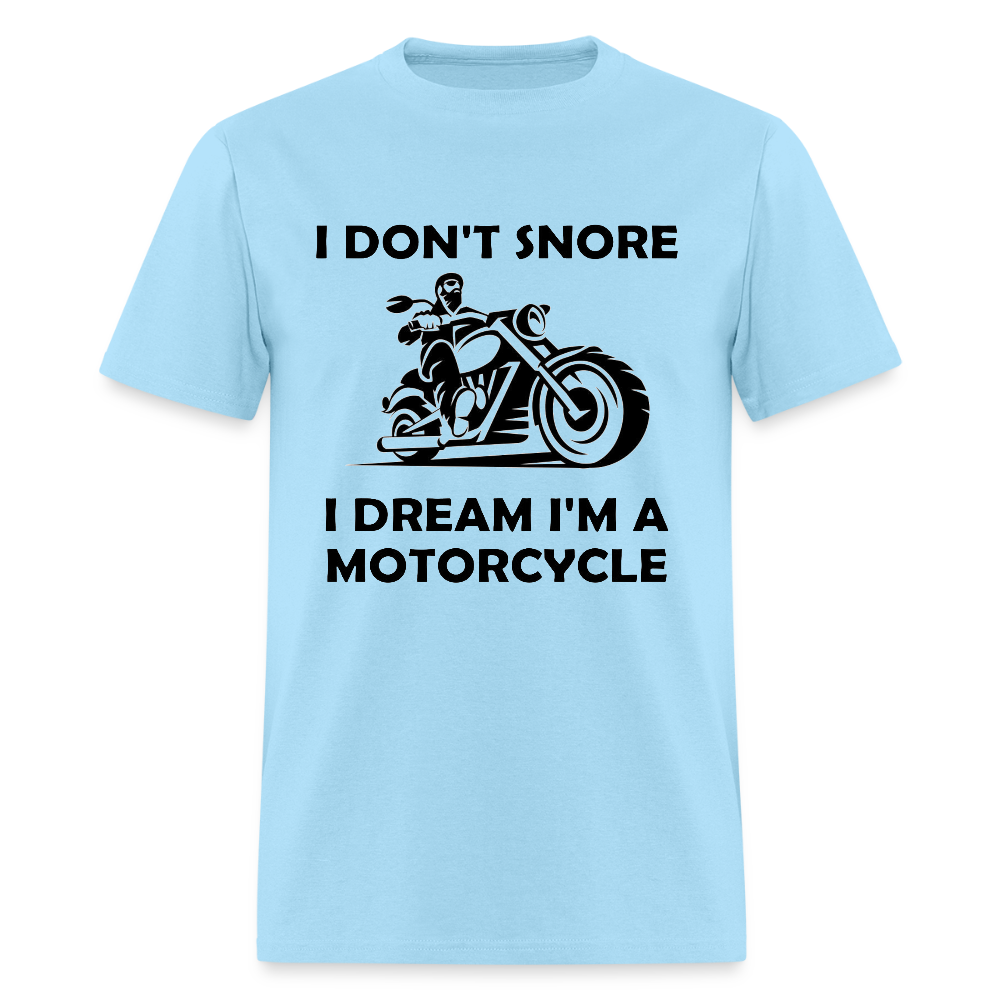 I Don’t Snore, I Dream I’m a Motorcycle – Men’s T-Shirt by RoadRage - powder blue