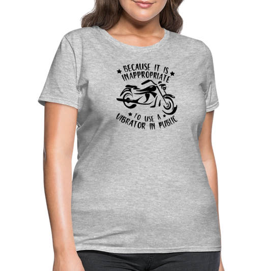 Because It’s Inappropriate to Use My Vibrator in Public – Women’s T-Shirt - heather gray