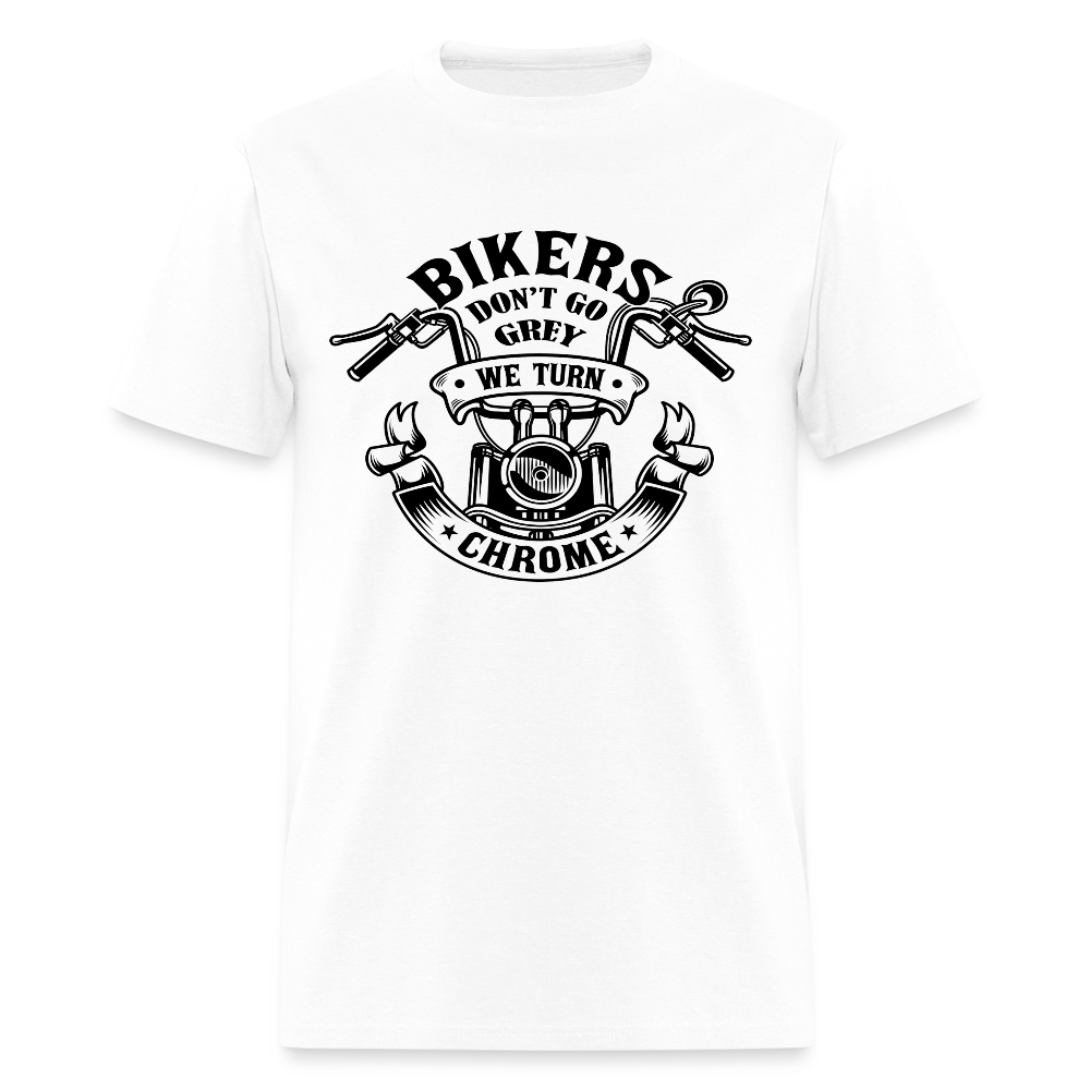 Bikers Don’t Go Grey, They Go Chrome – Men’s T-Shirt by RoadRage - white