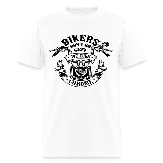 Bikers Don’t Go Grey, They Go Chrome – Men’s T-Shirt by RoadRage - white