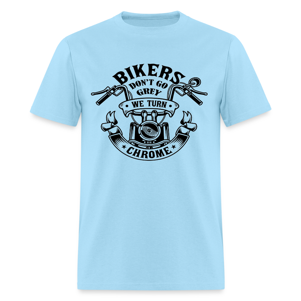 Bikers Don’t Go Grey, They Go Chrome – Men’s T-Shirt by RoadRage - powder blue