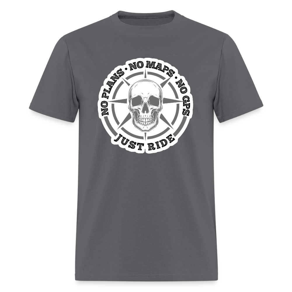 No Plans. No Maps. No GPS. Just Ride. T Shirt - charcoal