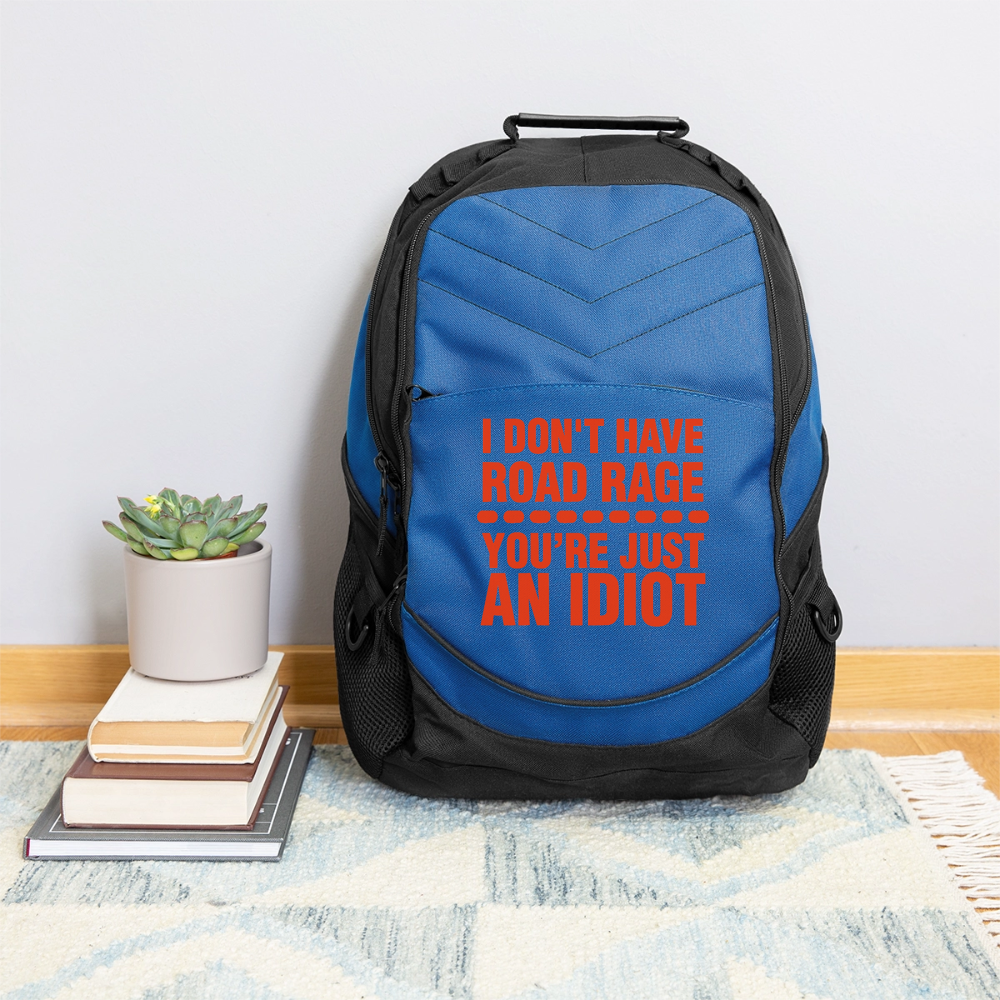 ROADRAGE “I DON’T HAVE ROADRAGE, YOU’RE JUST AN IDIOT” COMPUTER BACKPACK - royal blue