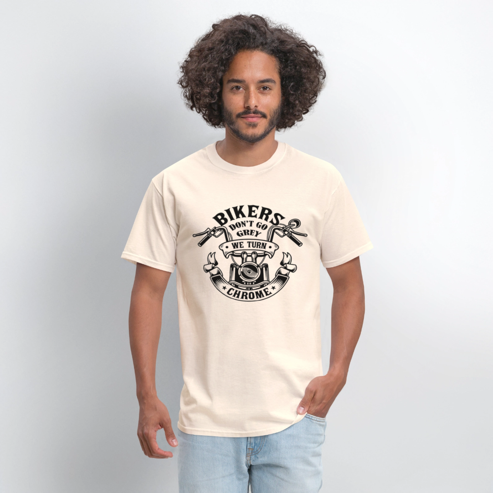 Bikers Don’t Go Grey, They Go Chrome – Men’s T-Shirt by RoadRage - natural