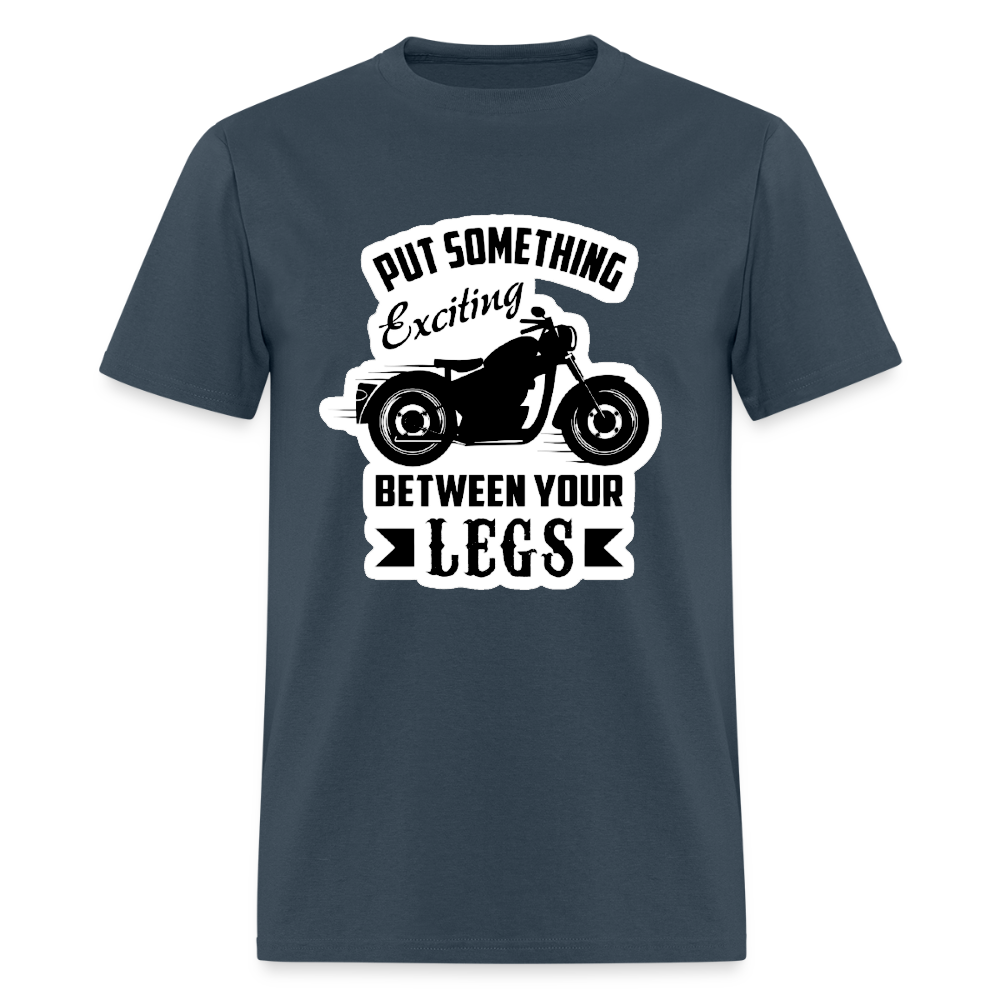 Men’s “Put Something Exciting Between Your Legs” T-Shirt -  blue dusk