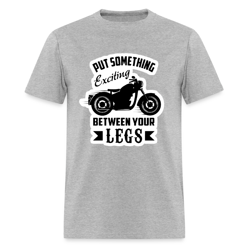Men’s “Put Something Exciting Between Your Legs” T-Shirt - heather gray