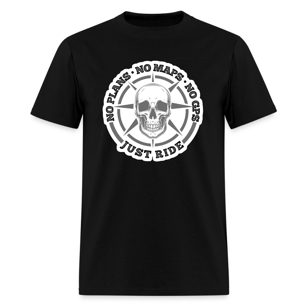 No Plans. No Maps. No GPS. Just Ride. T Shirt - black