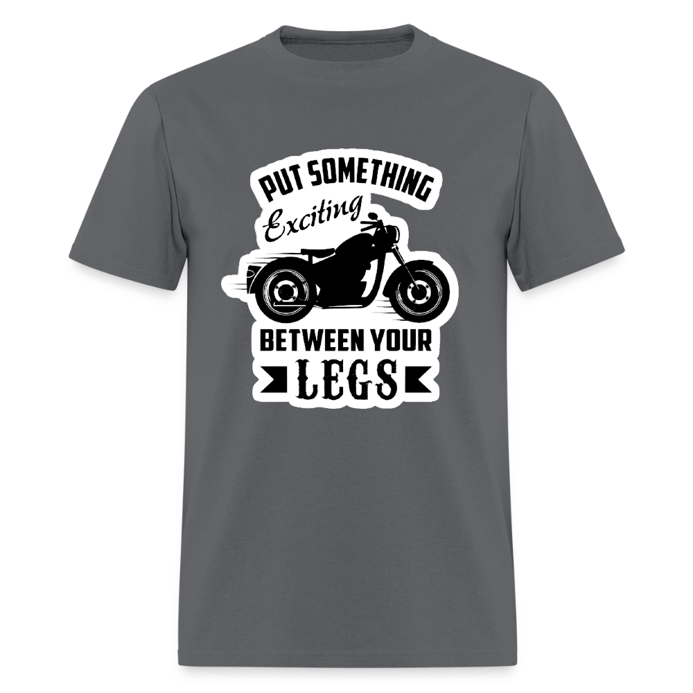 Men’s “Put Something Exciting Between Your Legs” T-Shirt - charcoal