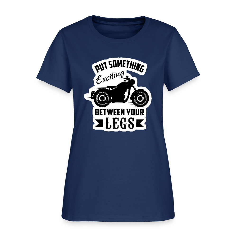 Women’s “Put Something Exciting Between Your Legs” T-Shirt -  blue dusk