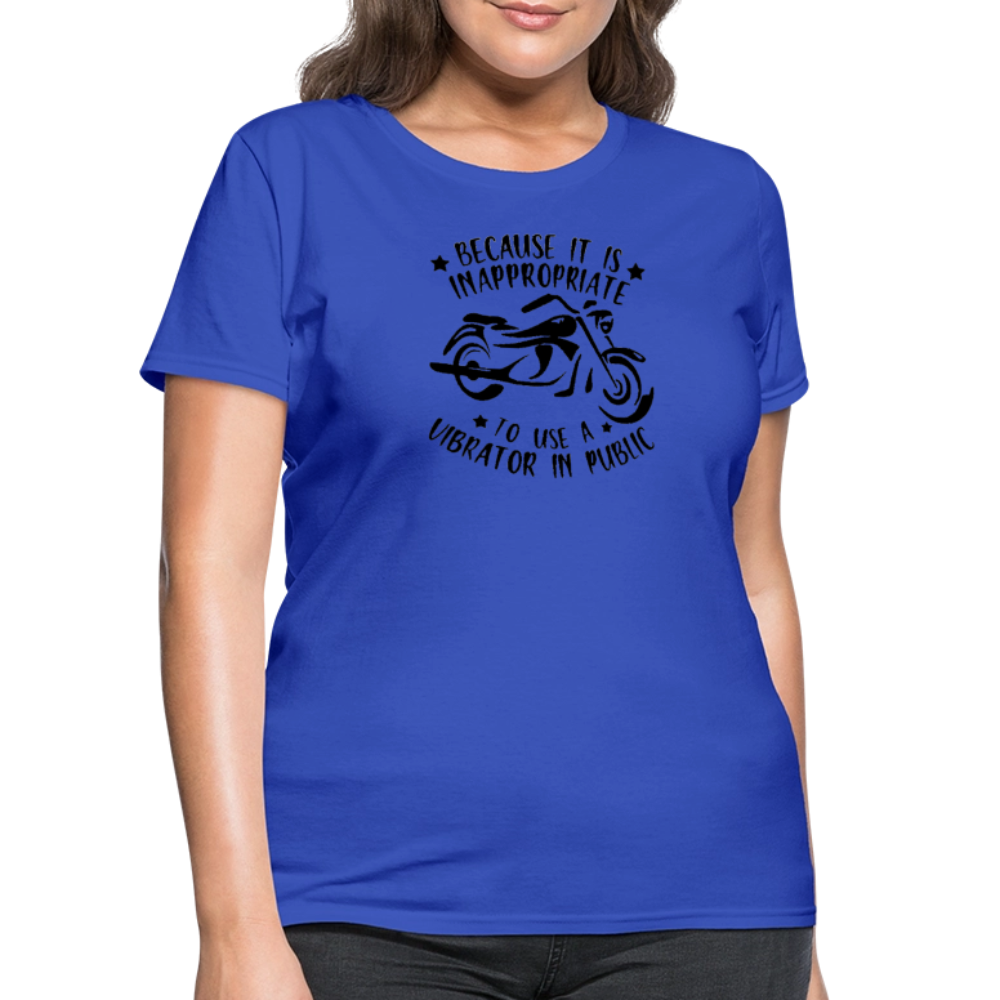 Because It’s Inappropriate to Use My Vibrator in Public – Women’s T-Shirt - royal blue