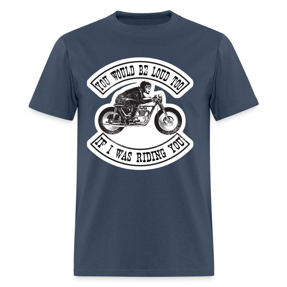“You’d Be Loud Too” Skeleton Biker T-Shirt -  blue dusk