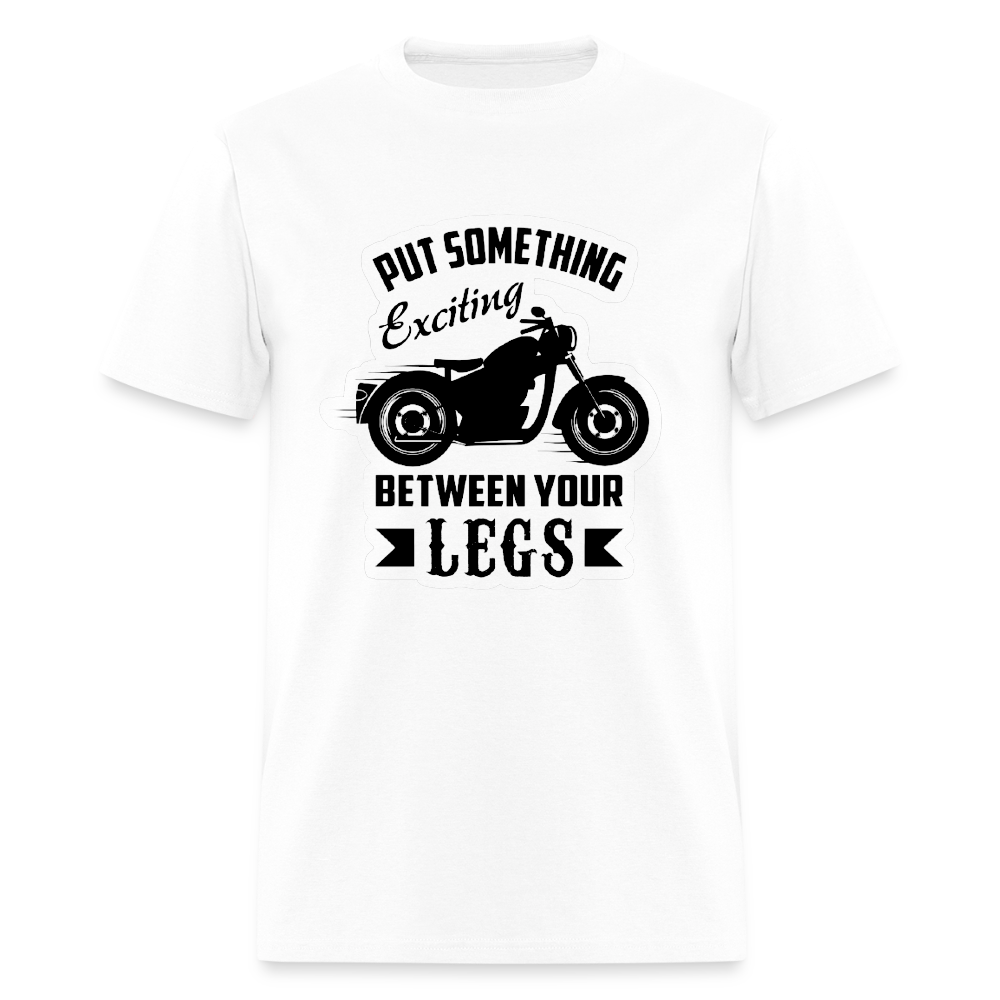 Men’s “Put Something Exciting Between Your Legs” T-Shirt - white