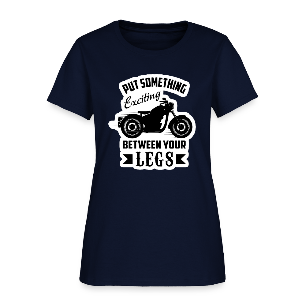 Women’s “Put Something Exciting Between Your Legs” T-Shirt - navy
