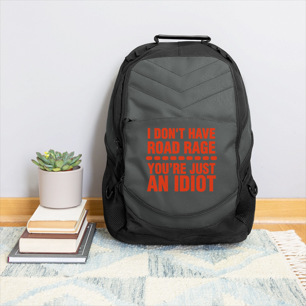 ROADRAGE “I DON’T HAVE ROADRAGE, YOU’RE JUST AN IDIOT” COMPUTER BACKPACK - charcoal